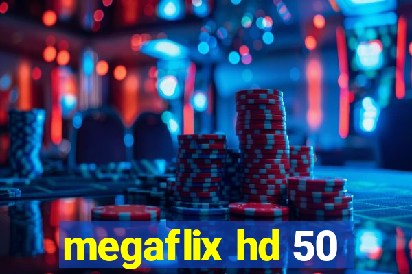 megaflix hd 50